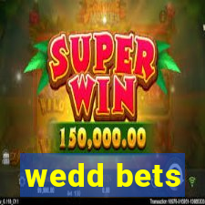 wedd bets