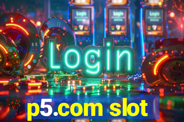 p5.com slot