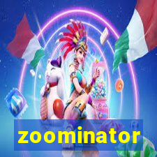 zoominator