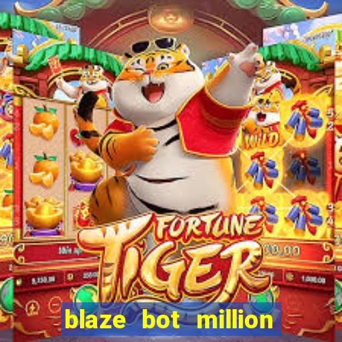 blaze bot million 2.0 crash