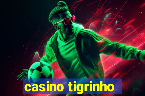 casino tigrinho