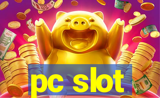 pc slot