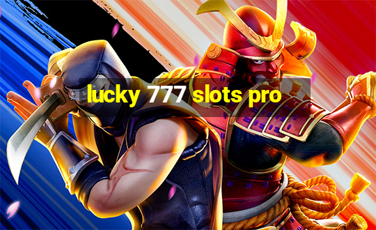 lucky 777 slots pro