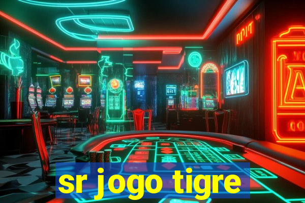 sr jogo tigre