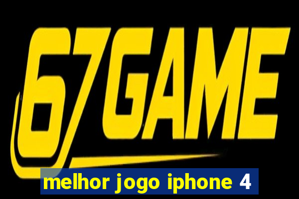 melhor jogo iphone 4