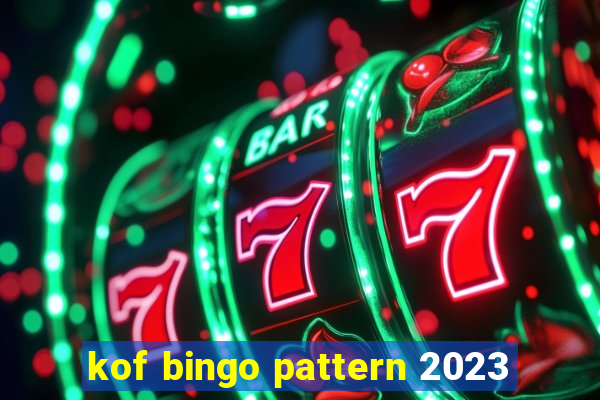 kof bingo pattern 2023