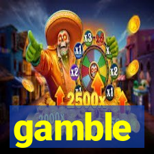 gamble