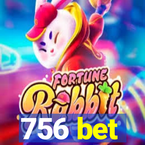 756 bet