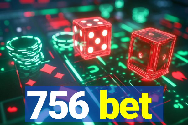 756 bet