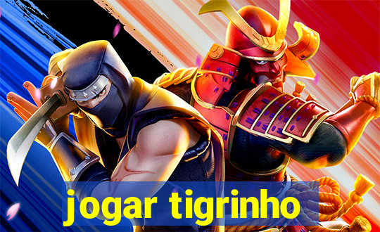 jogar tigrinho