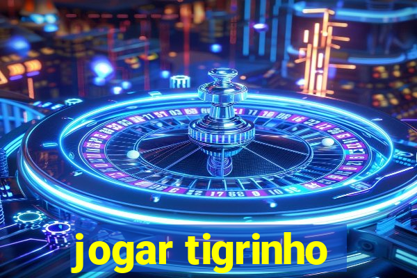 jogar tigrinho