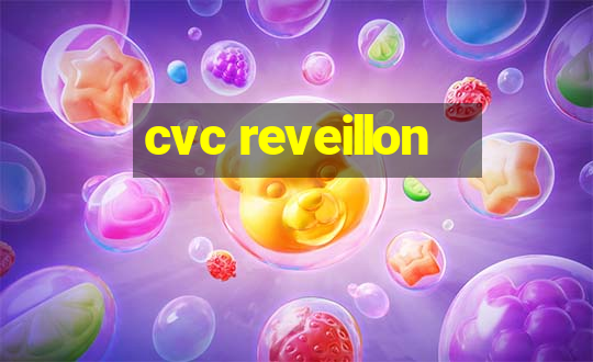 cvc reveillon