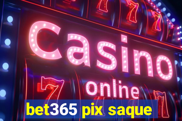 bet365 pix saque