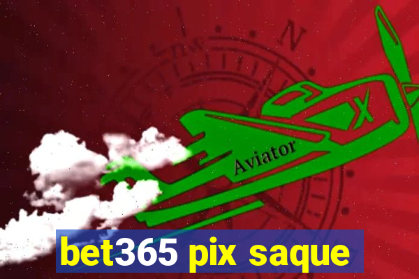 bet365 pix saque