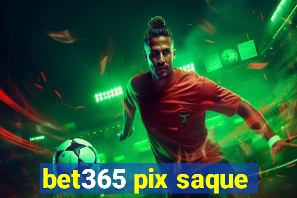 bet365 pix saque