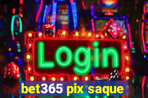 bet365 pix saque