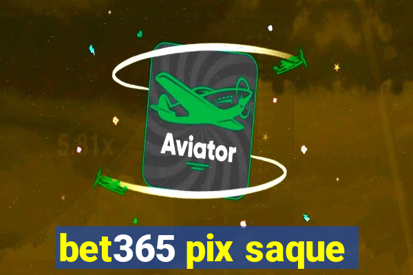 bet365 pix saque