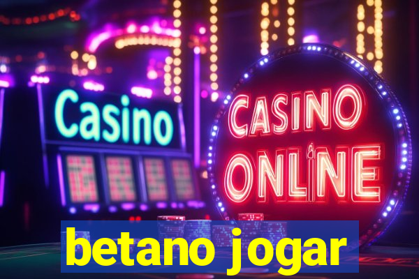 betano jogar