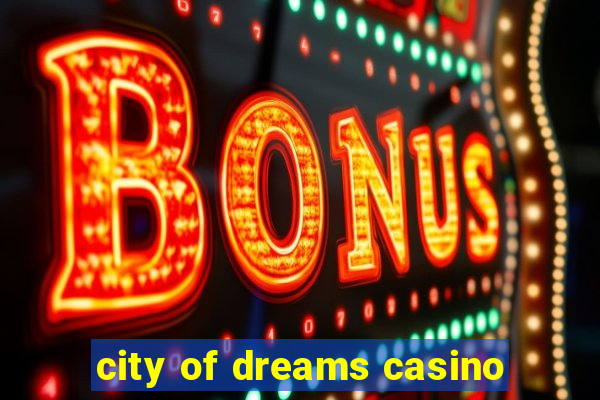 city of dreams casino