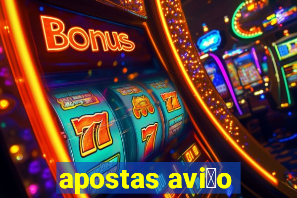 apostas avi茫o