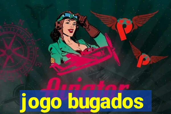 jogo bugados