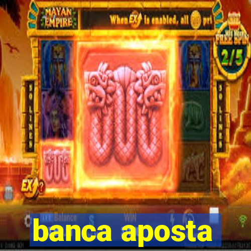 banca aposta