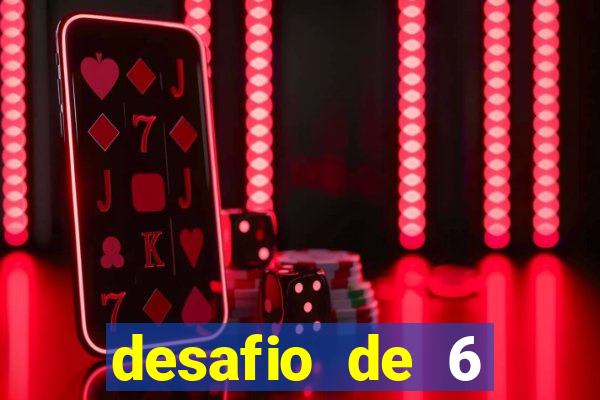 desafio de 6 placares bet365