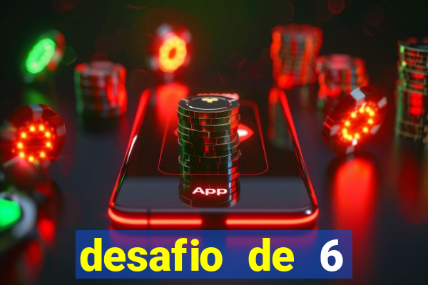 desafio de 6 placares bet365