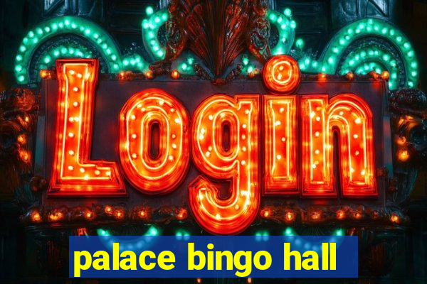 palace bingo hall