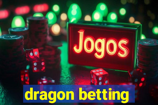 dragon betting