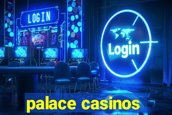 palace casinos