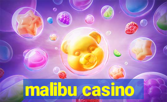 malibu casino