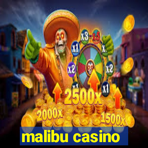 malibu casino