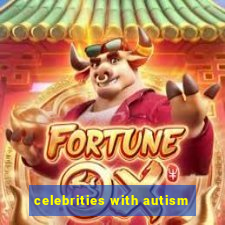 celebrities with autism