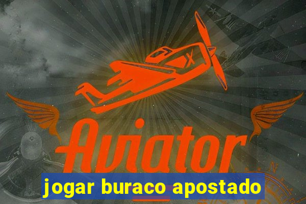 jogar buraco apostado