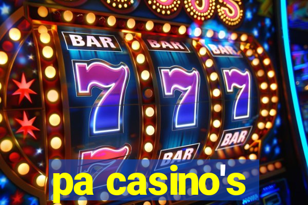 pa casino's