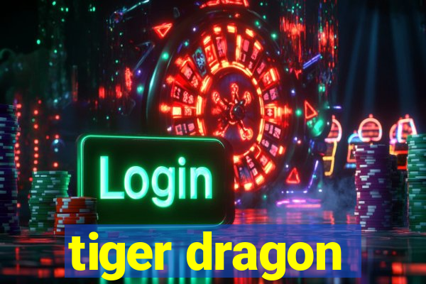 tiger dragon