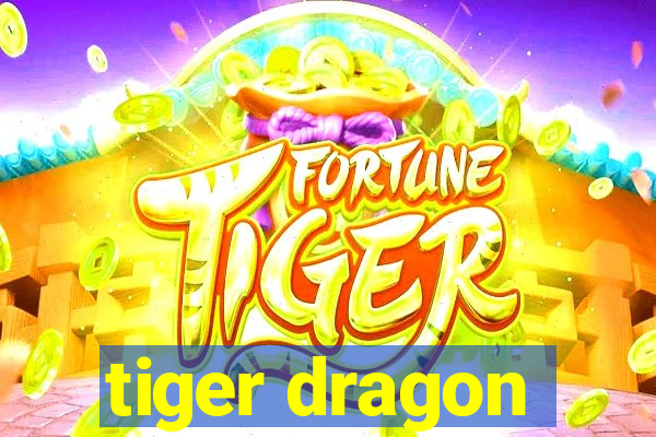 tiger dragon