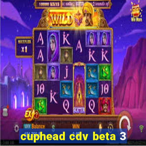 cuphead cdv beta 3