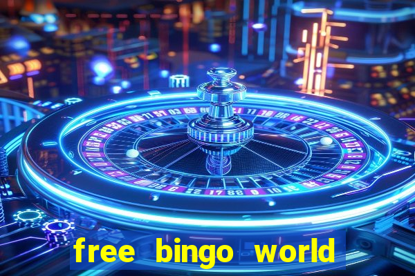 free bingo world free bingo games