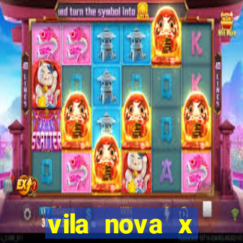 vila nova x tombense ao vivo