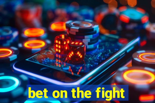 bet on the fight