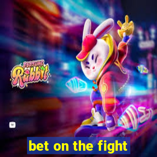 bet on the fight