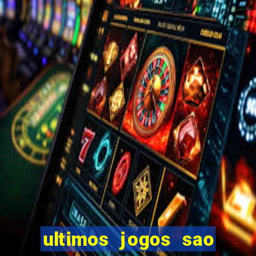 ultimos jogos sao paulo x corinthians