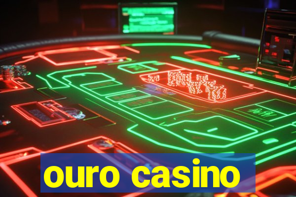 ouro casino