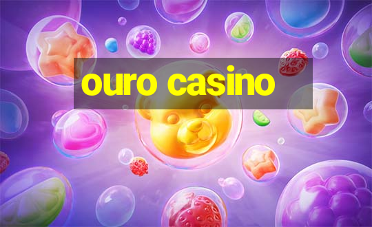 ouro casino