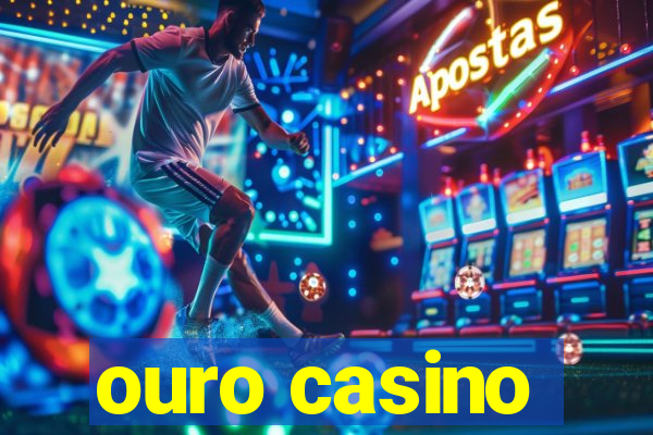 ouro casino