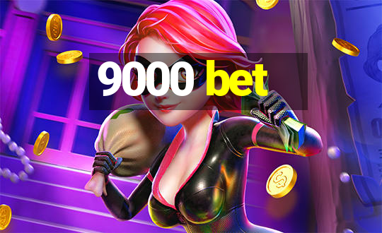 9000 bet