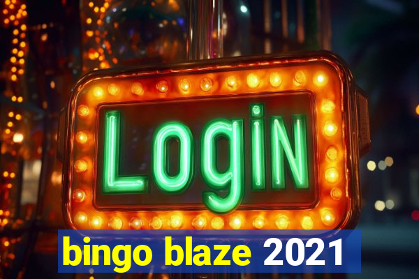 bingo blaze 2021