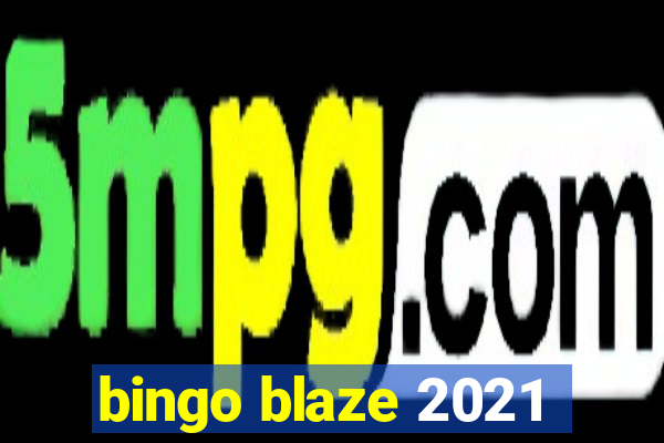 bingo blaze 2021